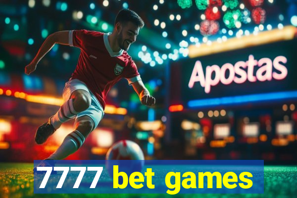 7777 bet games